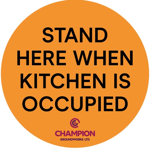 [SI018] STAND HERE WHEN KITCHEN IS OCCUPIED FFS 11 450MM DIA FLOOR VINYL C/W ORAGUARD 250AS